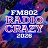 FM802 RADIO CRAZY 2026